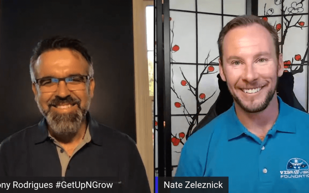 Tony Rodrigues and Nate Zeleznick on the GetUpNGrow podcast 6-10-20 Video