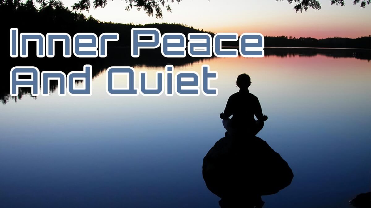 Finding Your Own Inner Peace and Quiet Through Meditation Exercises ...