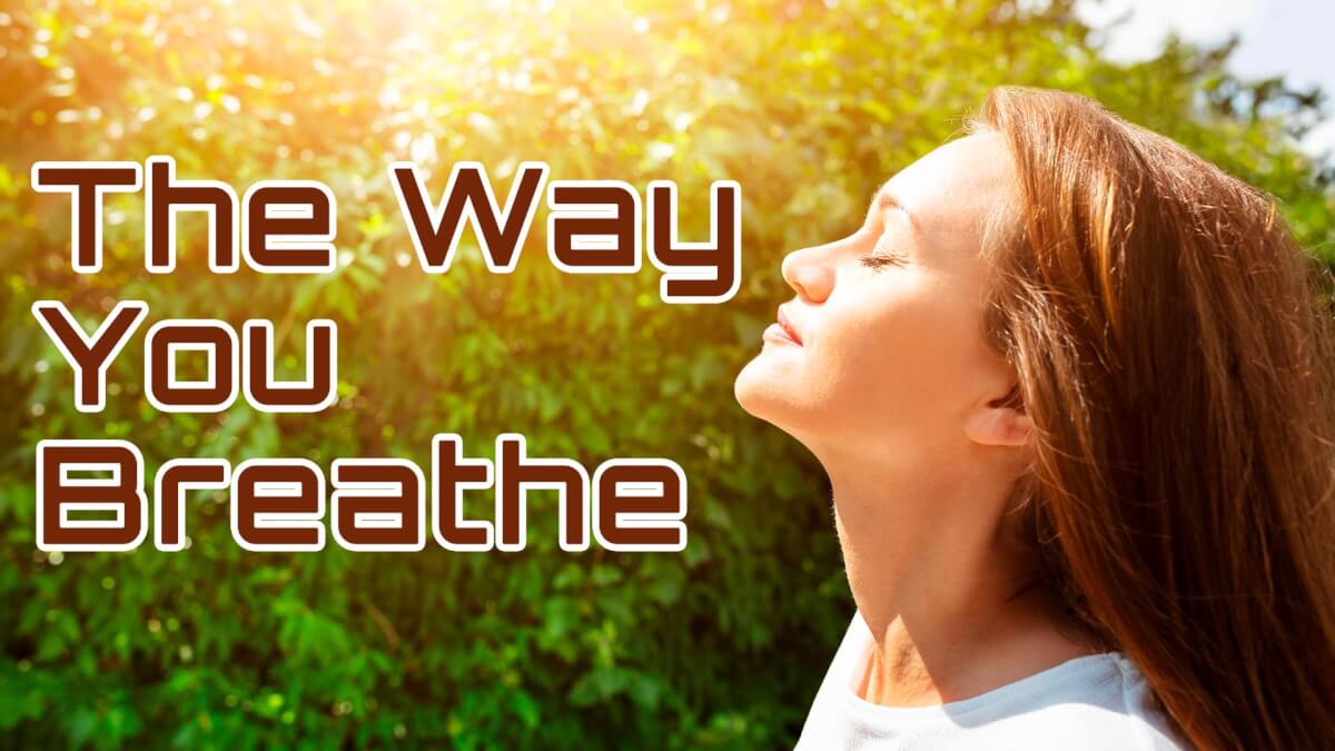 Are You Aware of The Way You Breathe? - Vibravision