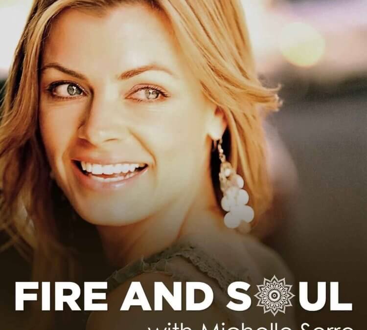 Fire + Soul Podcast by Michelle Sorro Featuring Nate!